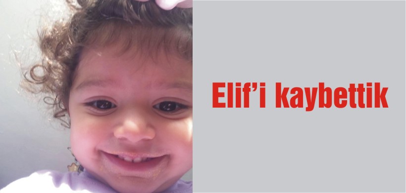 Elif’i kaybettik