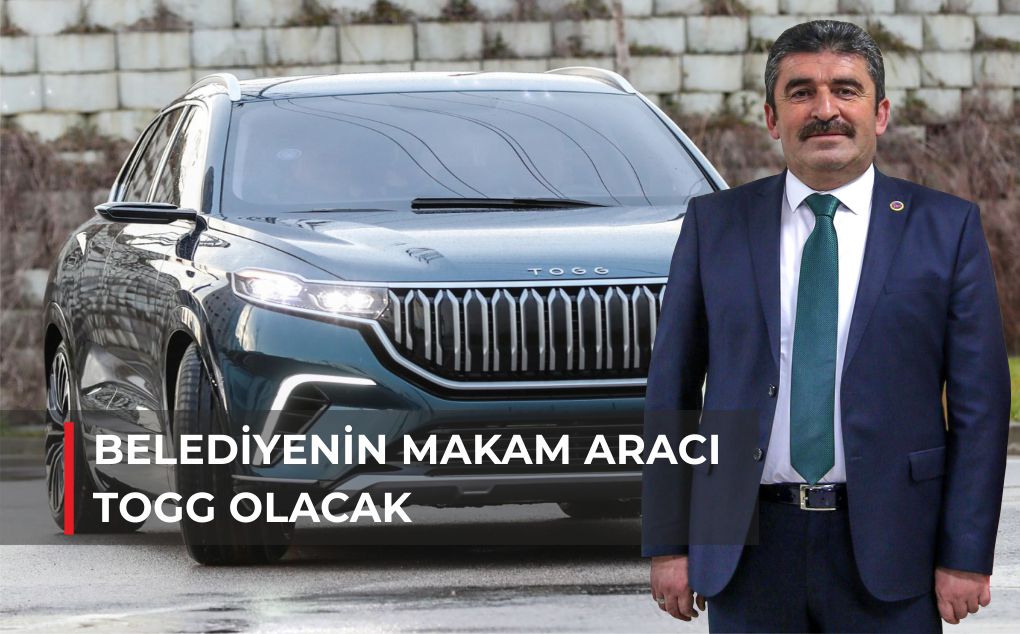 BELEDİYENİN MAKAM ARACI TOGG OLACAK