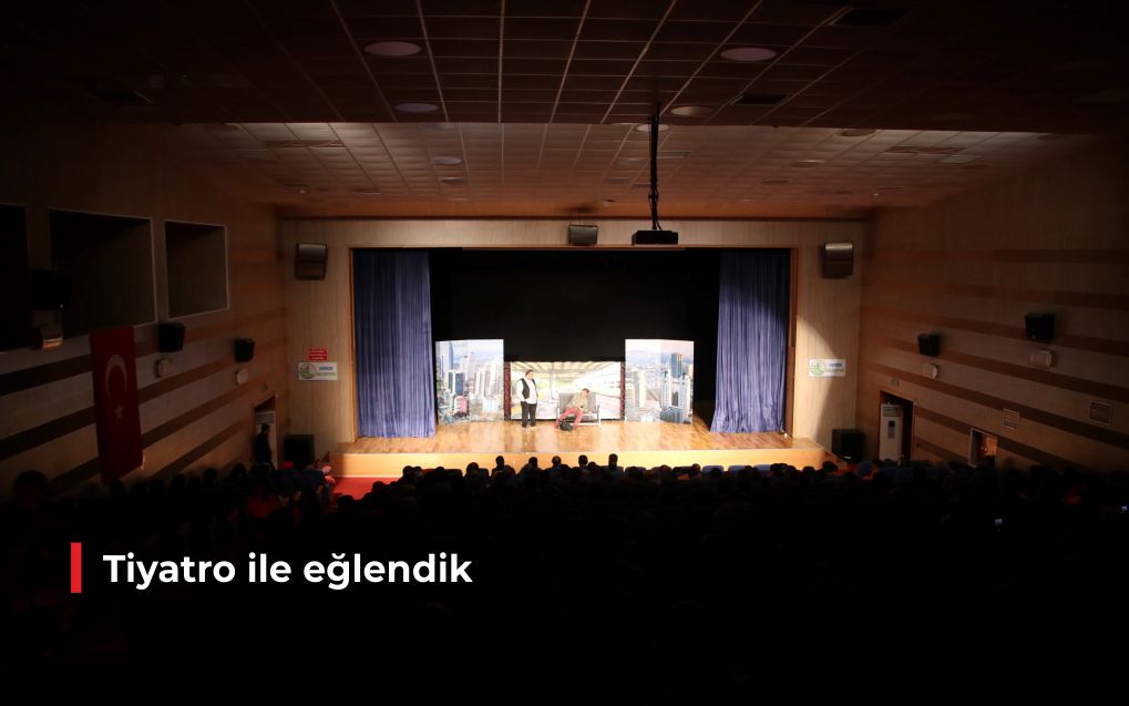 Tiyatro ile eğlendik