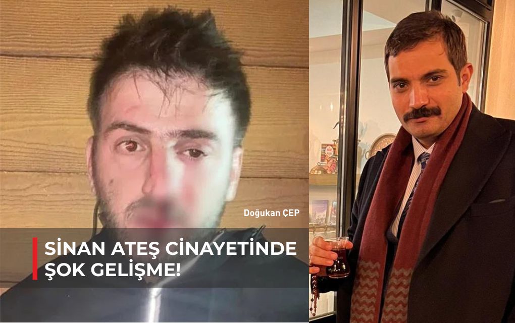 SİNAN ATEŞ CİNAYETİNDE ŞOK GELİŞME!