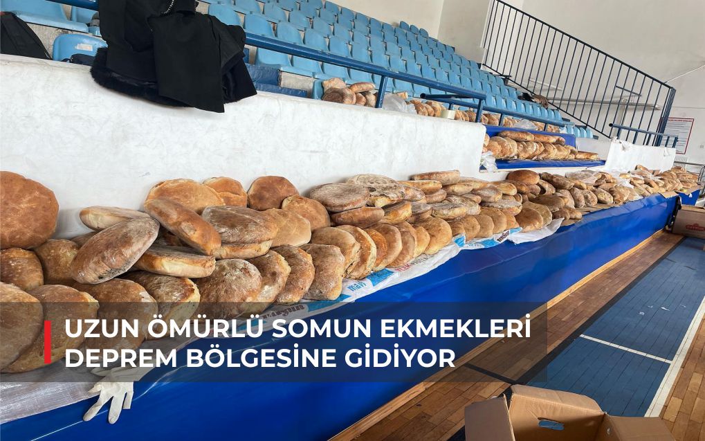 UZUN ÖMÜRLÜ SOMUN EKMEKLERİ DEPREM BÖLGESİNE GİDİYOR