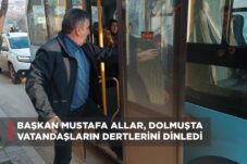 BAŞKAN MUSTAFA ALLAR, DOLMUŞTA VATANDAŞLARIN DERTLERİNİ DİNLEDİ