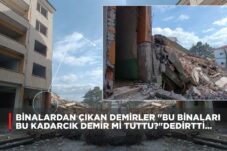 BİNALARDAN ÇIKAN DEMİRLER “BU BİNALARI BU KADARCIK DEMİR Mİ TUTTU?”DEDİRTTİ