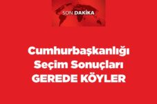 Cumhurbaşkanlığı Seçim Sonuçları Gerede Köyler