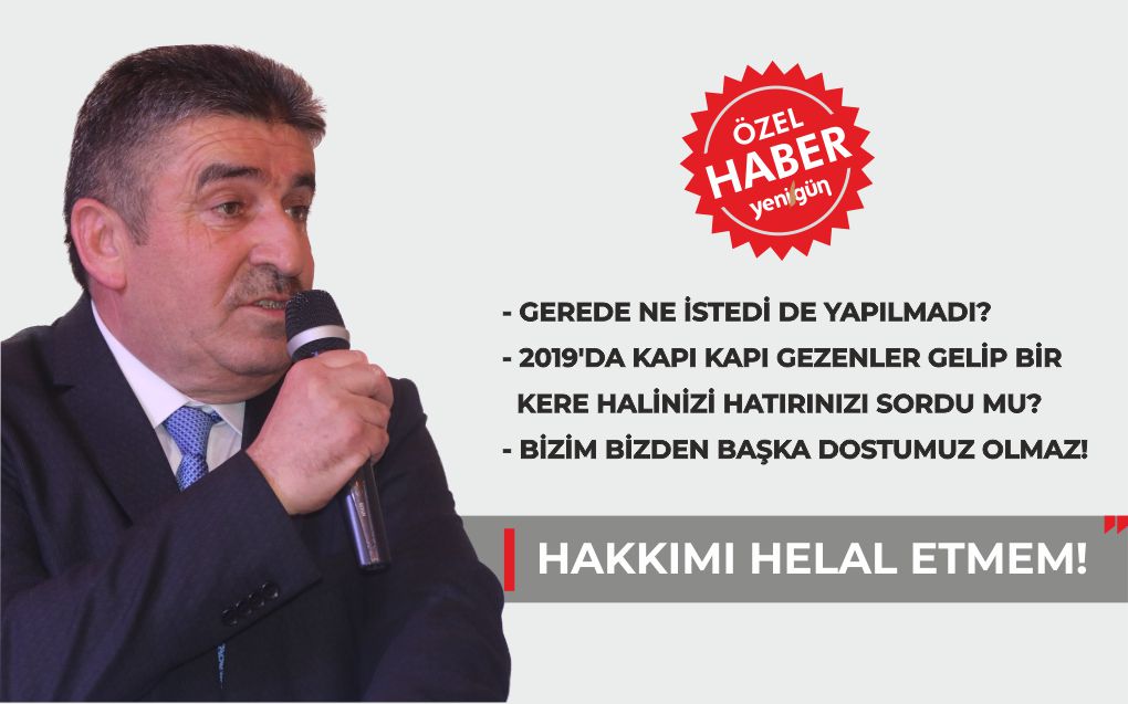 “HAKKIMI HELAL ETMEM!”