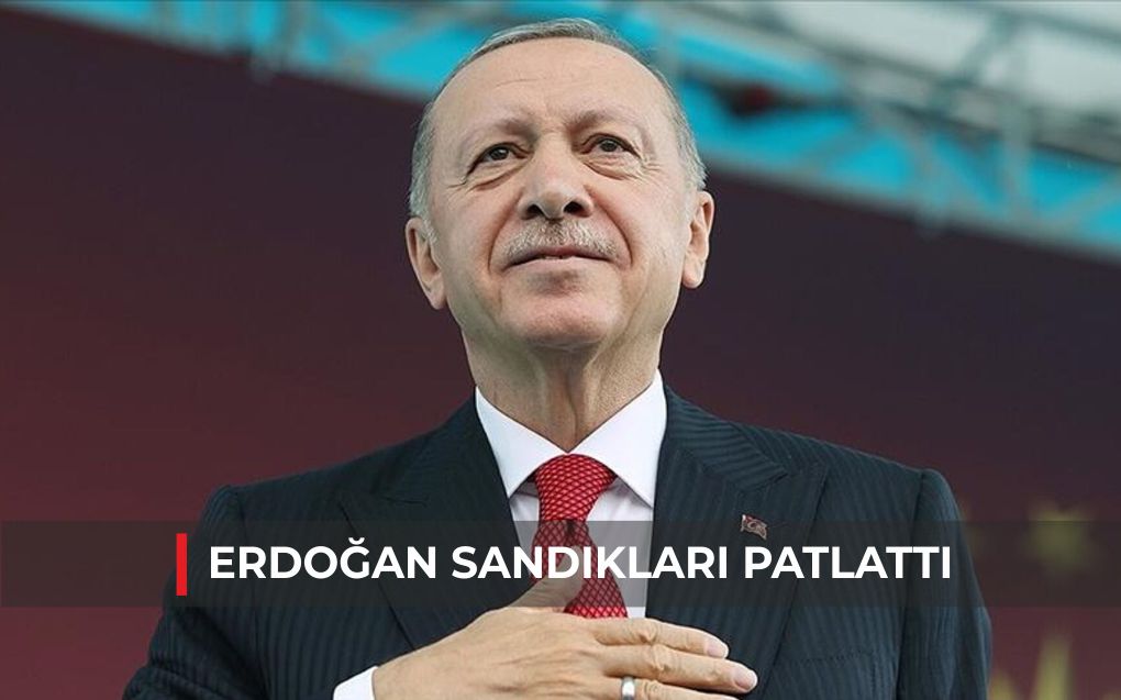 ERDOĞAN SANDIKLARI PATLATTI