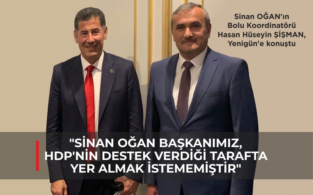 “SİNAN OĞAN BAŞKANIMIZ, HDP’NİN DESTEK VERDİĞİ TARAFTA YER ALMAK İSTEMEMİŞTİR”