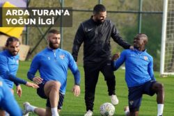 ARDA TURAN’A YOĞUN İLGİ