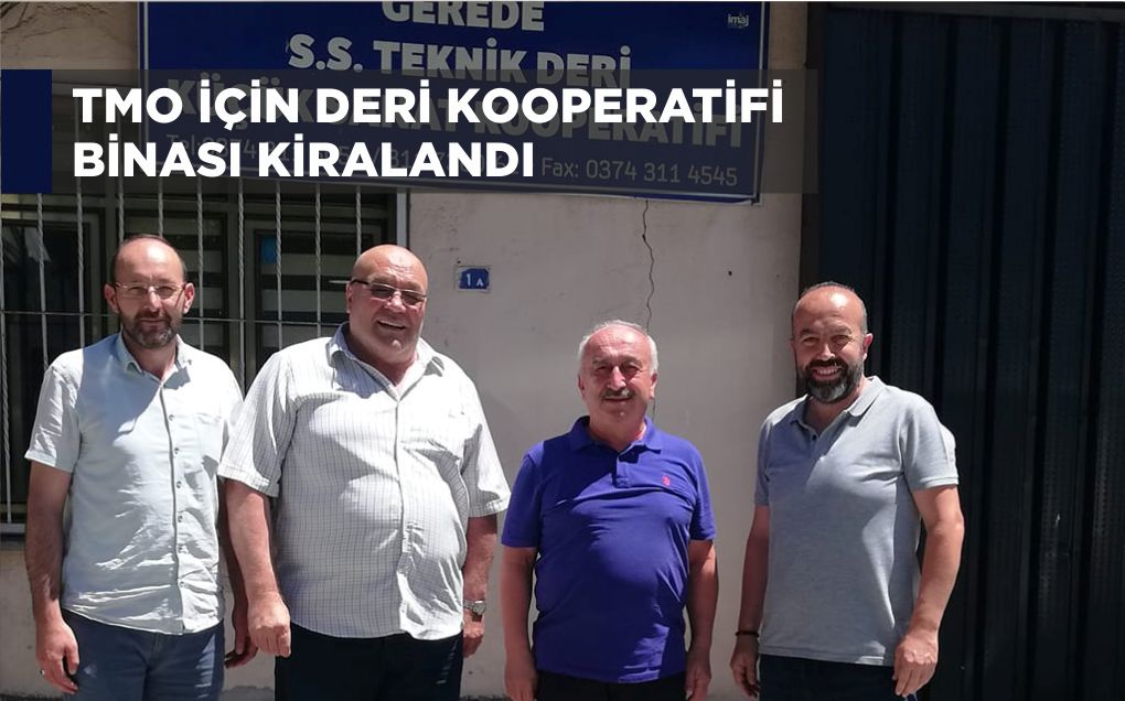 TMO İÇİN DERİ KOOPERATİFİ BİNASI KİRALANDI