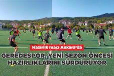 GEREDESPOR, YENİ SEZON ÖNCESİ HAZIRLIKLARINI SÜRDÜRÜYOR