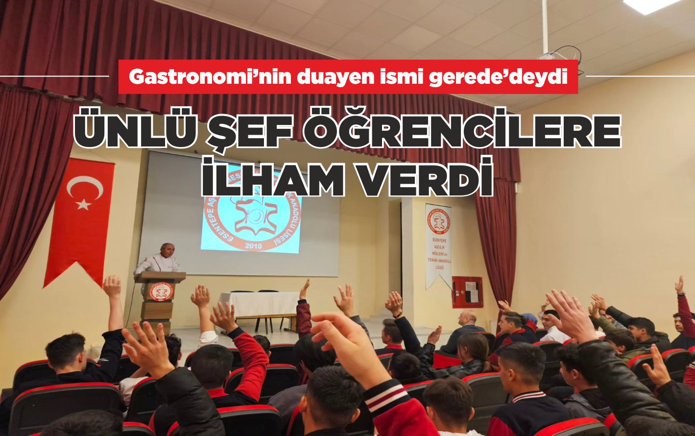 ÜNLÜ ŞEF ÖĞRENCİLERE İLHAM VERDİ