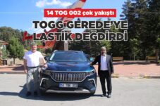 TOGG GEREDE’YE LASTİK DEĞDİRDİ 