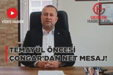 TEMAYÜL ÖNCESİ ÇONGAR’DAN NET MESAJ!