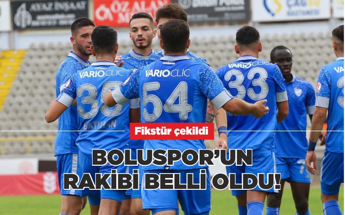 BOLUSPOR’UN RAKİBİ BELLİ OLDU!