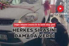 DÜĞÜN TELAŞININ ARASINA BİR DE LASTİK TELAŞI GİRDİ