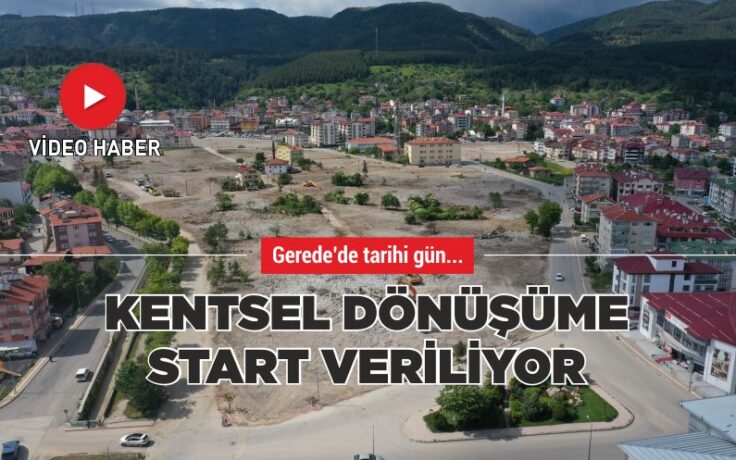 Gerede’de tarihi gün…