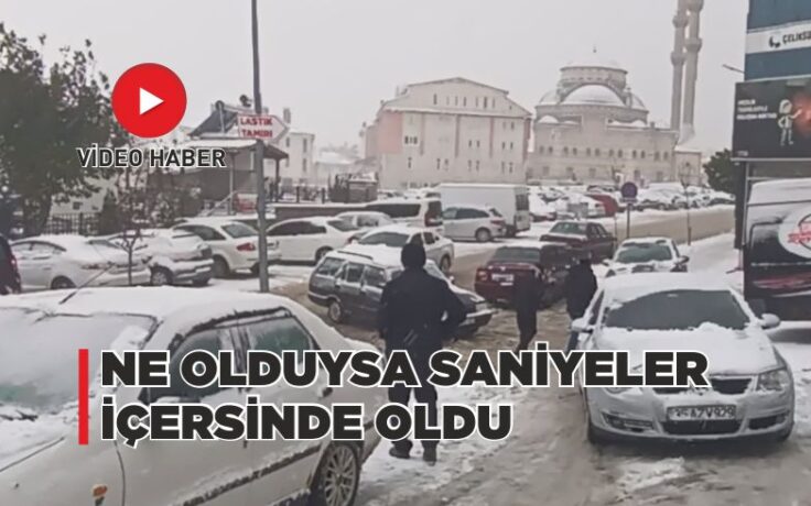 Ne olduysa saniyeler içersinde oldu