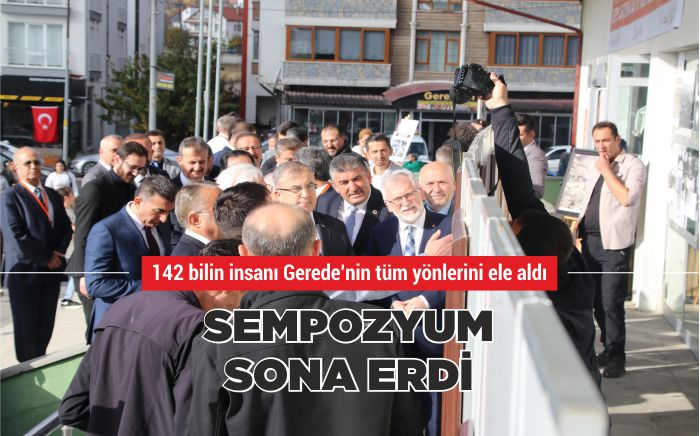 142 BİLİM İNSANI GEREDE’NİN TÜM YÖNLERİNİ ELE ALDI