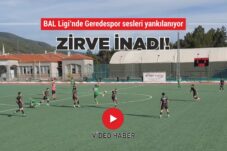 BAL LİGİ’NDE GEREDESPOR SESLERİ YANKILANIYOR