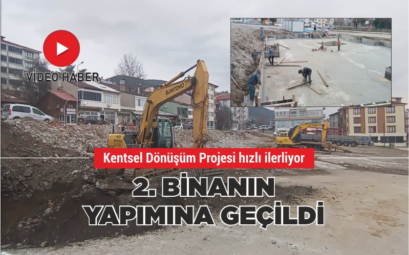 2. BİNANIN YAPIMINA GEÇİLDİ