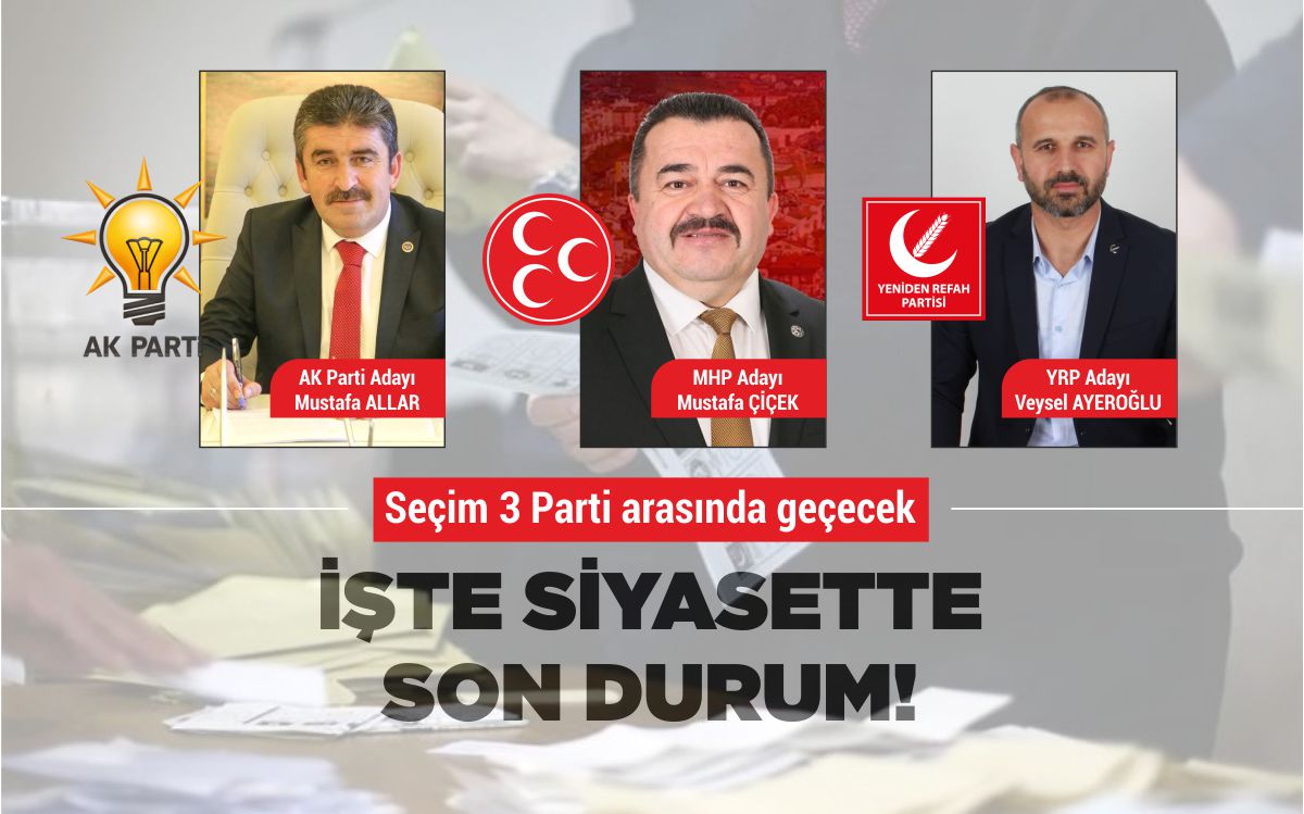 SEÇİM 3 PARTİ ARASINDA GEÇECEK  