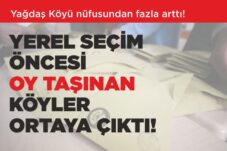 YEREL SEÇİM ÖNCESİ OY TAŞINAN KÖYLER ORTAYA ÇIKTI!