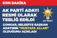 AK PARTİ ADAYI RESMİ OLARAK TEBLİĞ EDİLDİ