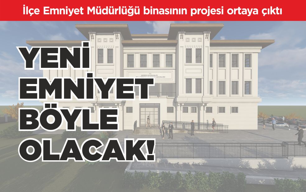 YENİ EMNİYET BÖYLE OLACAK!