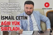 ÇETİN AĞIR YÜK SIRTLADI