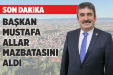 BAŞKAN MUSTAFA ALLAR MAZBATASINI ALDI