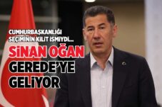 SİNAN OĞAN GEREDE’YE GELİYOR