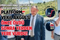 MİLLETVEKİLİ AKGÜL, DERİ OSB’DEN ÇIKAN SUYU GÖZLERİYLE GÖRDÜ