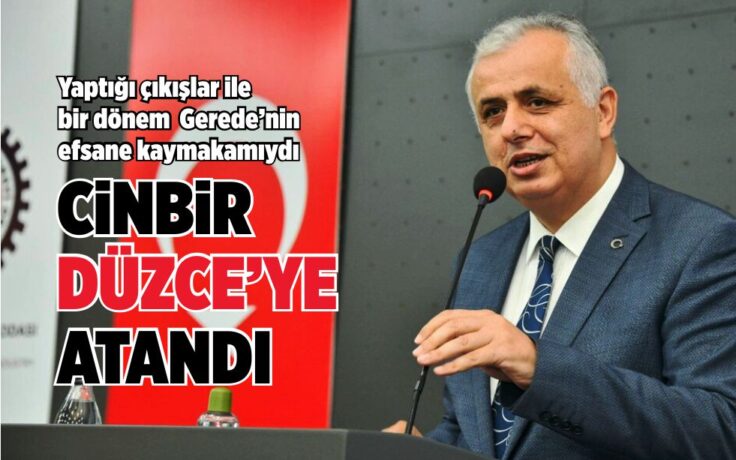 CİNBİR, DÜZCE’YE ATANDI