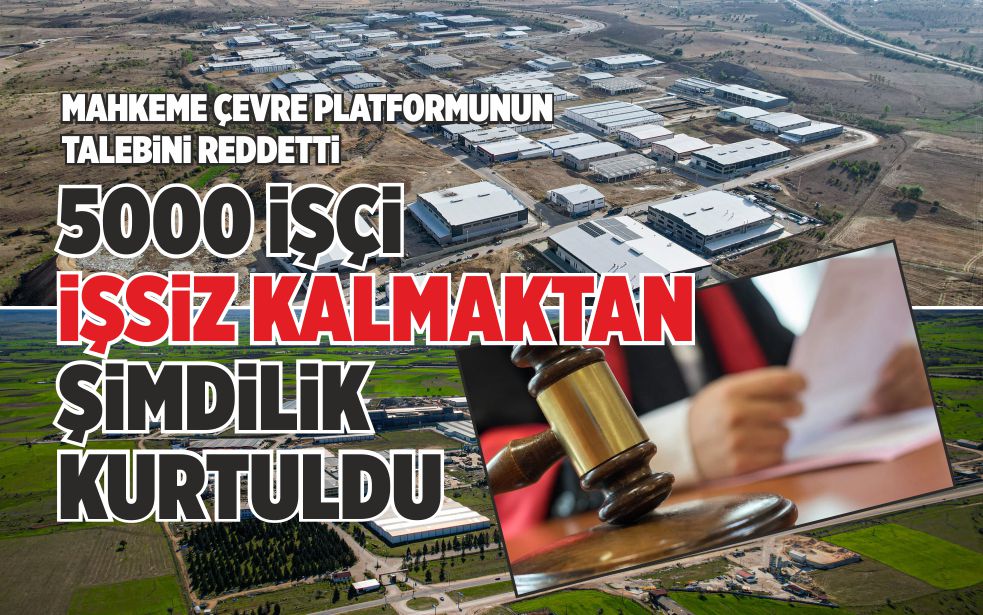 5000 İŞÇİ İŞSİZ KALMAKTAN ŞİMDİLİK KURTULDU