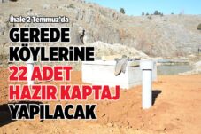 GEREDE KÖYLERİNE 22 ADET HAZIR KAPTAJ YAPILACAK