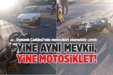 YİNE AYNI MEVKİİ, YİNE MOTOSİKLET KAZASI!