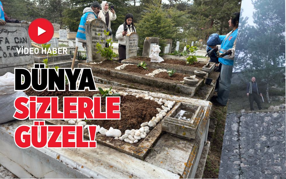 DÜNYA SİZLERLE GÜZEL!
