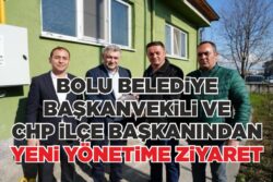 BOLU BELEDİYE BAŞKANVEKİLİ VE CHP İLÇE BAŞKANINDAN YENİ YÖNETİME ZİYARET