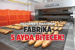 FABRİKA 5 AYDA BİTECEK!