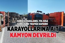 KARAYOLLARINA AİT KAMYON DEVRİLDİ