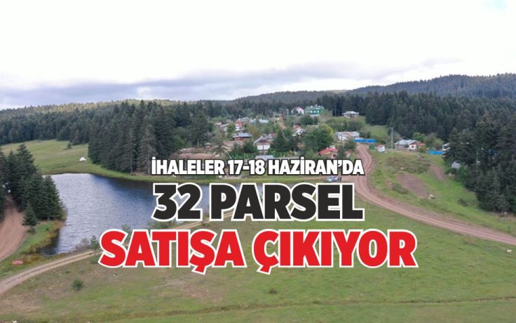 32 PARSEL SATIŞA ÇIKIYOR